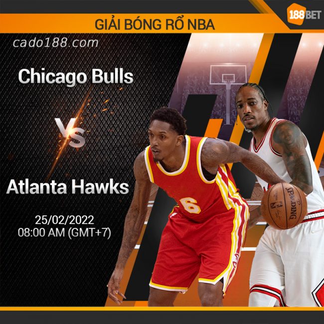 Hawks sẽ cố gắng gây khó chịu cho Bulls trong chuyến thăm sàn gỗ United Center Kèo bóng rổ Chicago Bull vs Atlanta Hawks (08:00, 25/2)