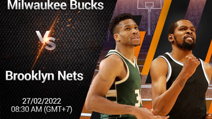 keo-bong-ro-milwaukee-bucks-vs-brooklyn-nets-0830-2702 Kèo bóng rổ Milwaukee Bucks vs Brooklyn Nets (08:30, 27/02)