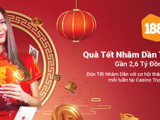 Giải trí ngày tết Nhâm Dần Hơn 1 Tỷ Đồng tại 188bet