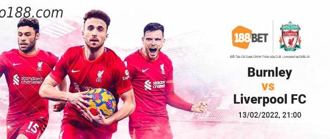 soi-keo-burnley-vs-liverpool-13-02-188bet Soi kèo Burnley vs Liverpool, 21h00 ngày 13/02, EPL