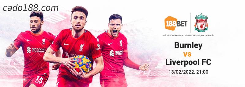 Soi kèo Burnley vs Liverpool, 21h00 ngày 13/02, EPL