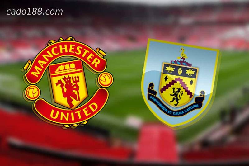 Soi kèo Burnley vs Man United, lúc 03h00 ngày 09/02