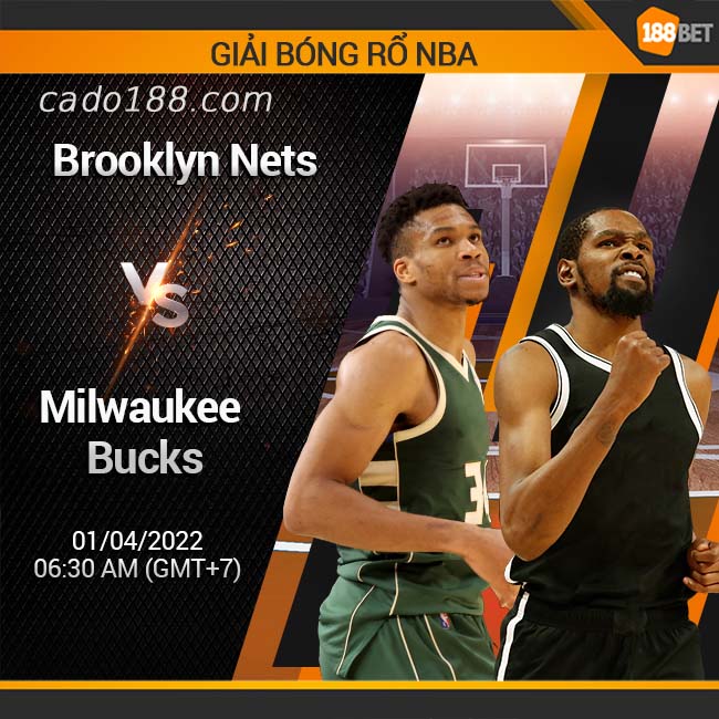 Bucks sẽ kết thúc chuỗi du đấu ngắn trên sân nhà đối thủ Nets Soi kèo bóng rổ Brooklyn Nets vs Milwaukee Bucks, 1/4