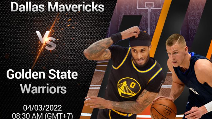 soi-keo-bong-ro-dallas-mavericks-vs-gs-warriors-043-nba Soi kèo bóng rổ Dallas Mavericks vs GS Warriors (04/3), NBA
