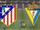 Soi kèo Atletico Madrid vs Cadiz, 03h00 ngày 12/03