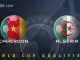 Soi kèo Cameroon vs Algeria, vào lúc 0h00 ngày 26/03