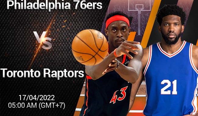 soi-keo-bong-ro-philadelphia-76ers-vs-raptors-174 Soi kèo bóng rổ Philadelphia 76ers vs Raptors, 17/4