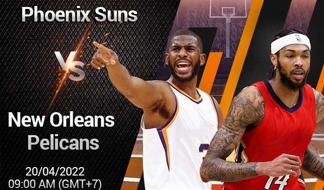 soi-keo-bong-ro-phoenix-suns-vs-no-pelicans-204-nba Soi kèo bóng rổ Phoenix Suns vs NO Pelicans, 20/4, NBA