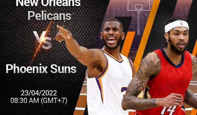 soi-keo-bong-ro-no-pelicans-vs-phoenix-suns-234-nba Soi kèo bóng rổ NO Pelicans vs Phoenix Suns, 23/4, NBA