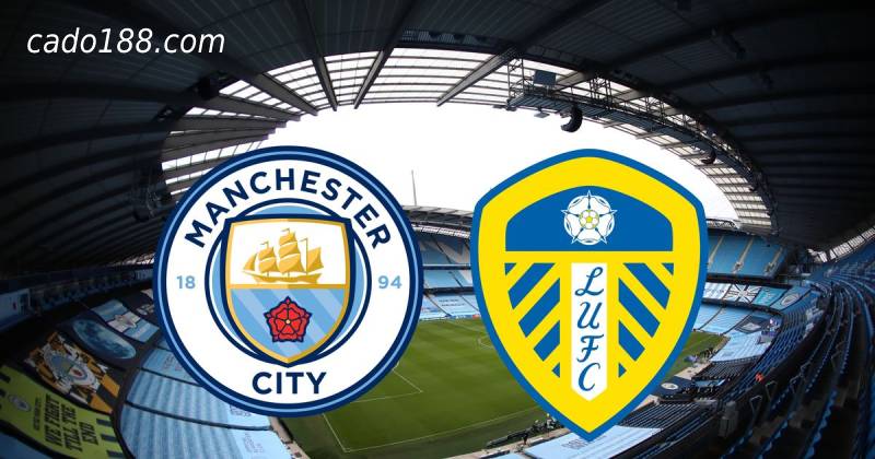 Soi kèo Leeds United vs Man City, 23h30 ngày 30/04