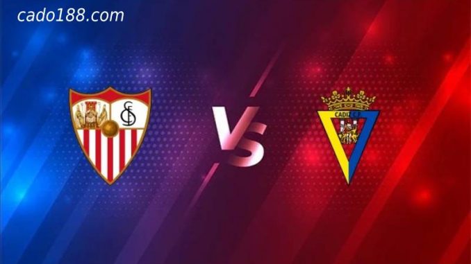 soi-keo-Sevilla-vs-Cadiz-30-04-188bet Soi kèo Sevilla vs Cadiz, 02h00 ngày 30/04, La Liga