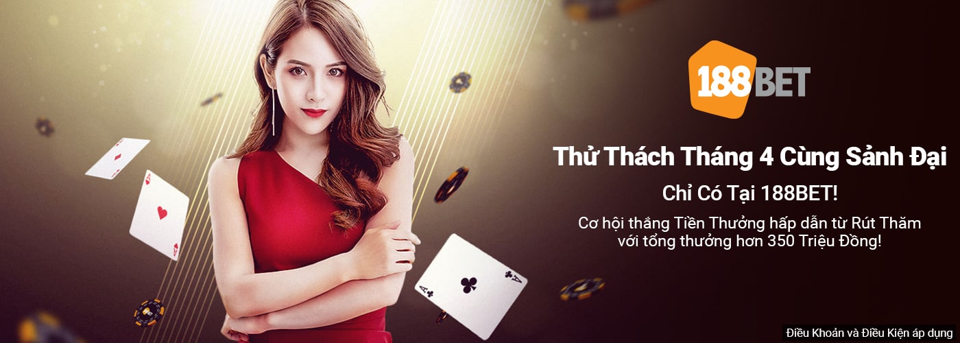 Tham gia sảnh Đại Casino quay số trúng thưởng lớn tháng 4 tại 188bet. Thắng lớn với thử thách tháng 4 cùng sảnh đại 188bet
