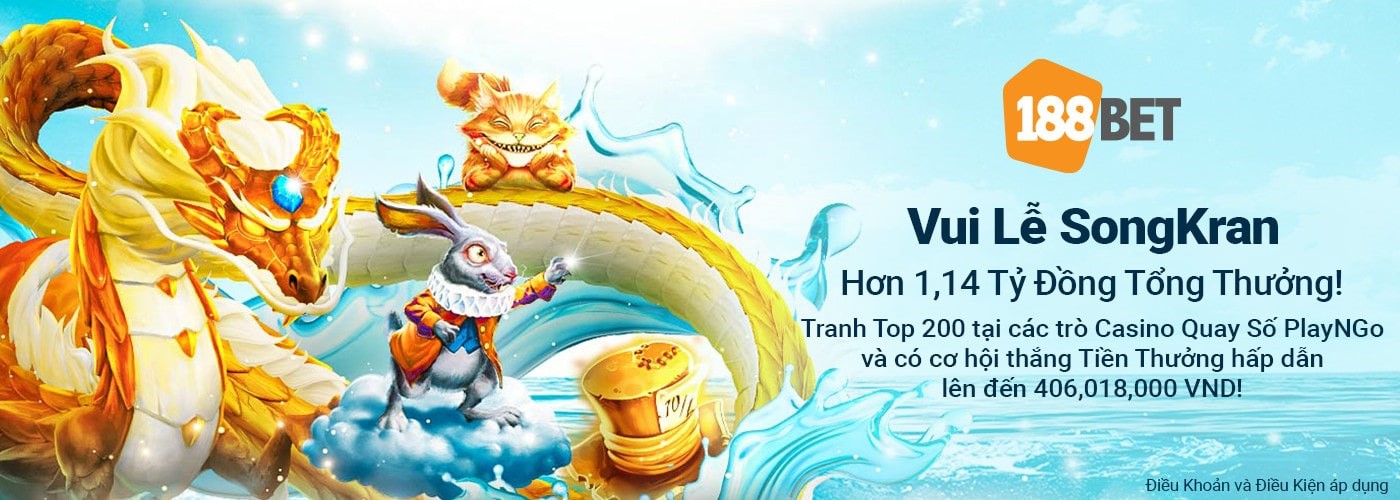 Khuyến mãi Vui Lễ SongKran tại nhà cái 188bet Vui Lễ SongKran cùng 188bet với 1,14 tỷ đồng