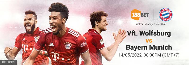 Soi kèo Wolfsburg vs Bayern Munich, 20h30 ngày 14/5