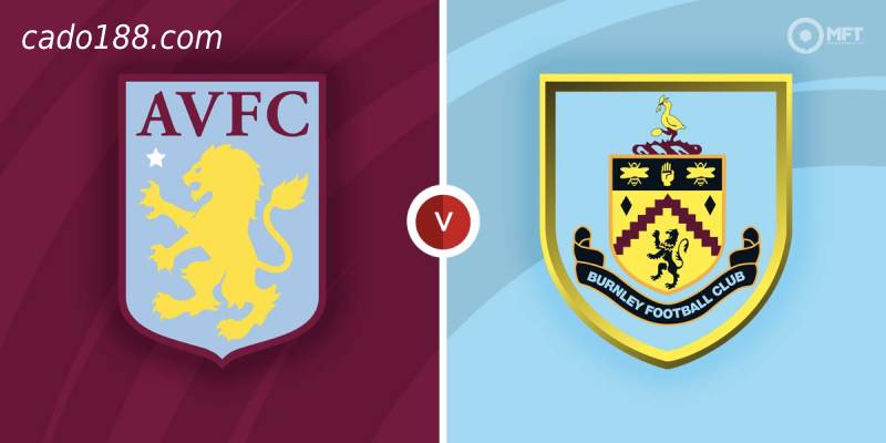 Soi kèo Aston Villa vs Burnley, 1h45 ngày 20/05, EPL