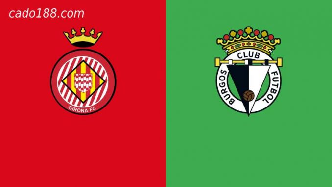 soi-keo-burgos-cf-vs-girona-30-05-188bet-1 Soi kèo Burgos CF vs Girona, 1h00 ngày 30/05, Laliga 2