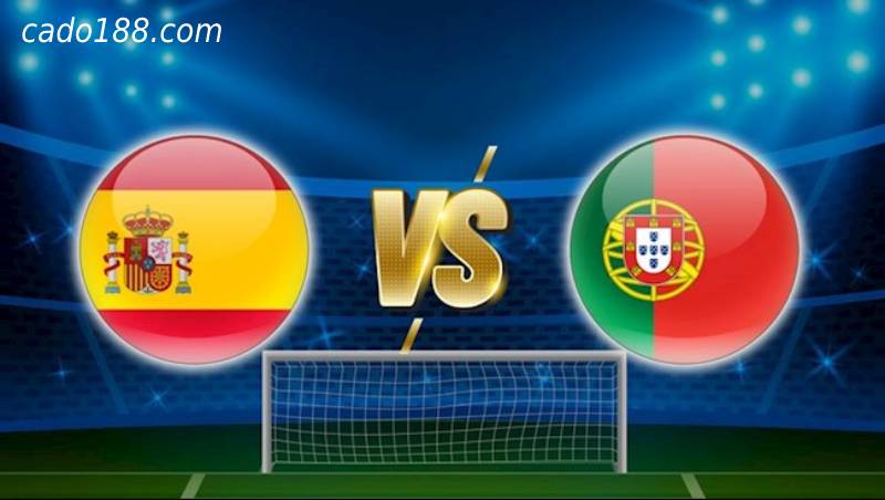 Soi kèo Tây Ban Nha vs Bồ Đào Nha, 1h45 ngày 03/06