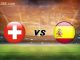 Soi kèo Thụy Sĩ vs Tây Ban Nha, 1h45 ngày 10/06/2022