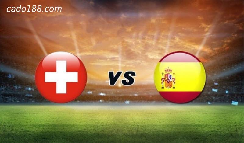Soi kèo Thụy Sĩ vs Tây Ban Nha, 1h45 ngày 10/06/2022