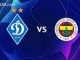 Soi kèo Fenerbahce vs Dynamo Kiev, 0h00 ngày 28/07