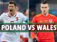 Soi kèo Wales vs Ba Lan, Nations League