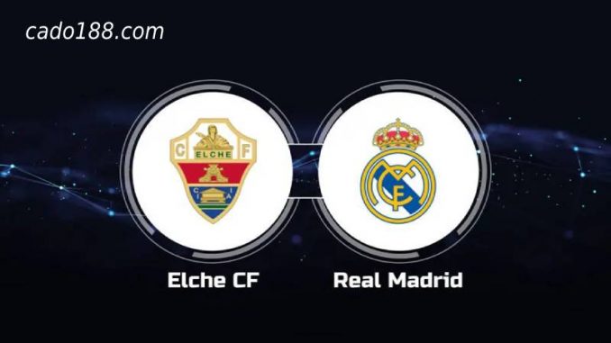 soi-keo-elche-vs-real-madrid-20-10-188bet Soi kèo Elche vs Real Madrid, La Liga