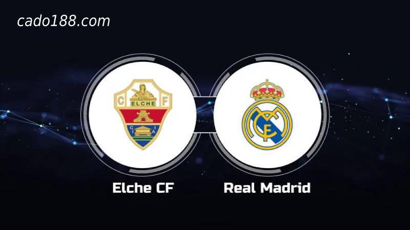 Soi kèo Elche vs Real Madrid, La Liga