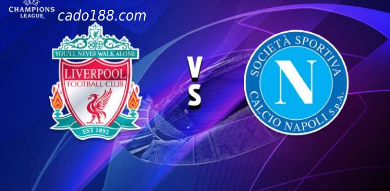 Soi kèo Liverpool vs Napoli, Champions League
