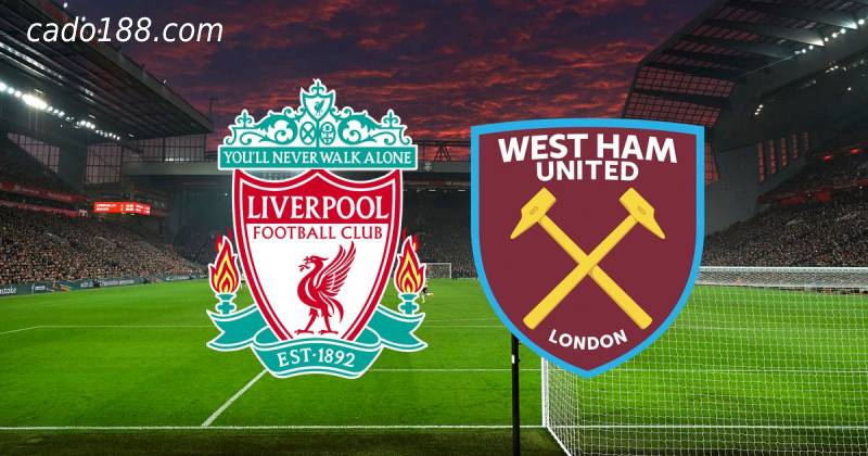 Soi kèo Liverpool vs West Ham, EPL