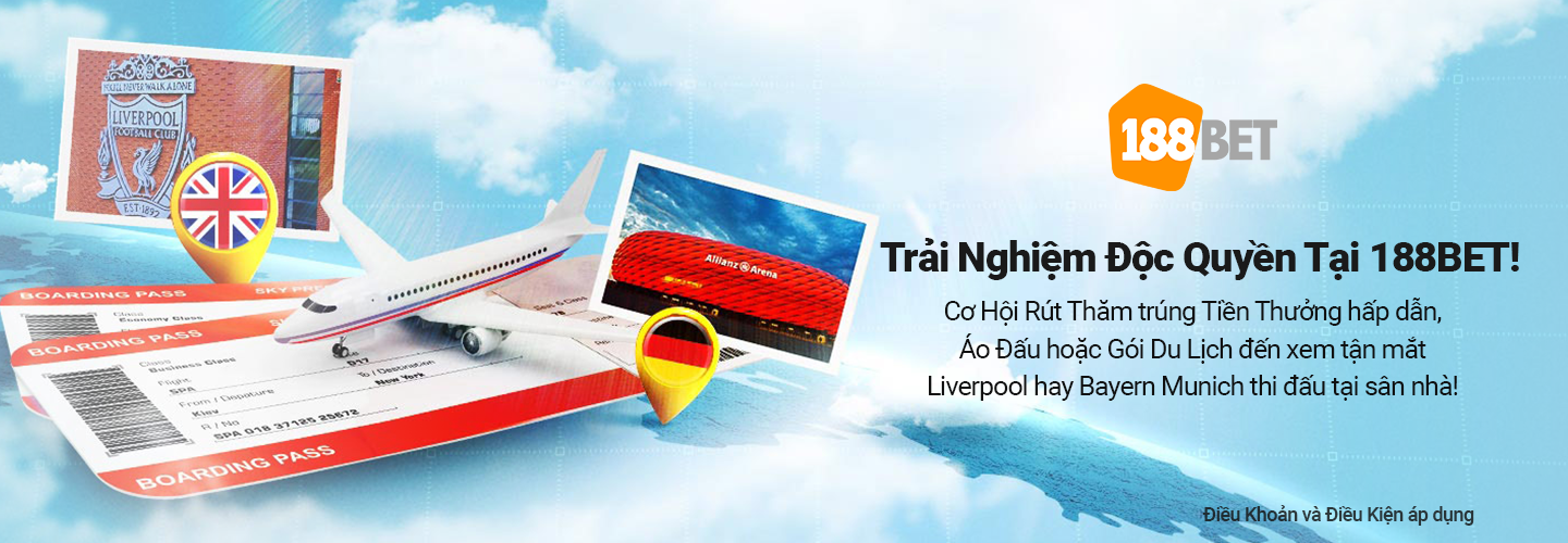 Cá cược các trận bóng đá Liverpool hoặc Bayern Munich tại 188bet để có vé du lịch đến Anh quốc Cá cược bóng đá tại 188bet để có vé du lịch đến Anh quốc
