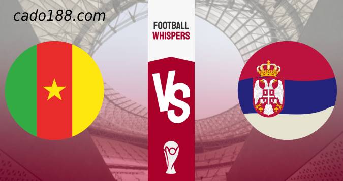 soi-keo-Cameroon-vs-Serbia-28-11-188bet Soi kèo Cameroon vs Serbia, World Cup 2022