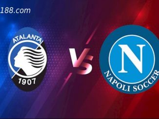 Tỷ Lệ Kèo Nhà Cái 188BET trận Atalanta vs Napoli, Serie A