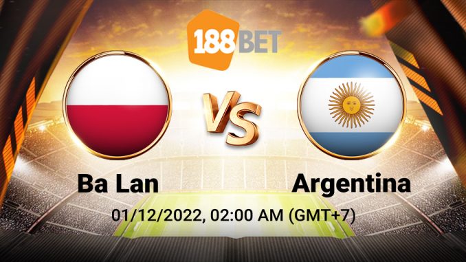 soi-keo-ba-lan-vs-argentina-1-12-188bet Soi kèo Ba Lan vs Argentina, World Cup 2022
