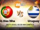 Soi kèo Bồ Đào Nha vs Uruguay, World Cup 2022