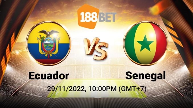 soi-keo-ecuador-vs-senegal-29-11-188bet Soi kèo xiên ngày 29/11 Ecuador vs Senegal, World Cup 2022