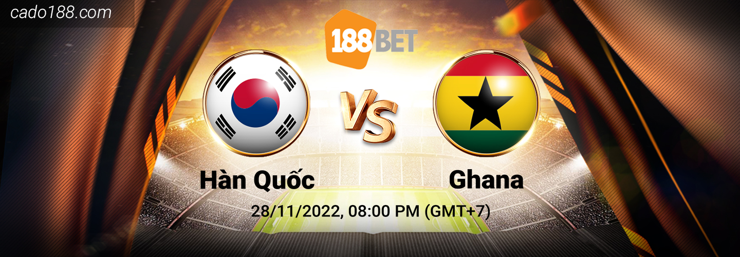 Soi kèo Hàn Quốc với Ghana, World Cup 2022