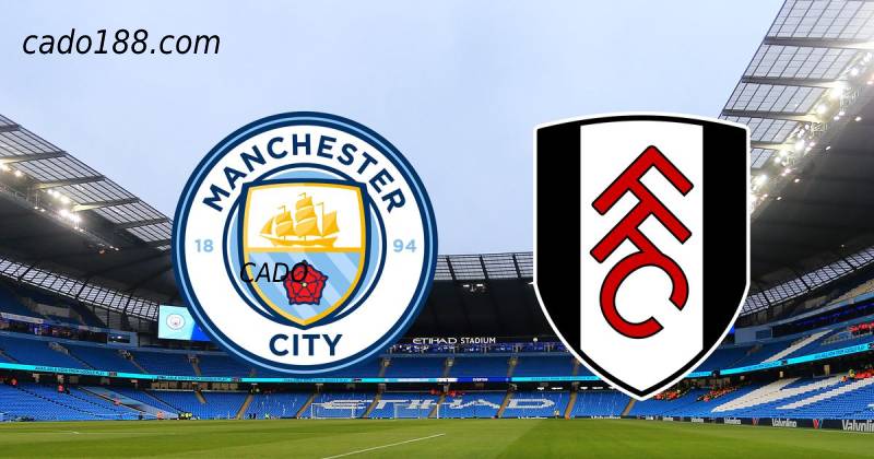 Soi kèo Manchester City vs Fulham, EPL
