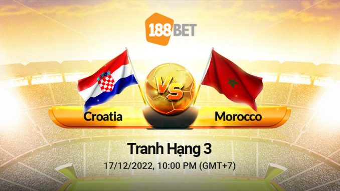 soi-keo-croatia-vs-ma-roc-17-12-188bet-1 Soi kèo Croatia vs Ma Rốc, World Cup 2022
