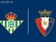 Soi kèo Real Betis vs Osasuna, 03h ngày 19/01, Cúp Nhà Vua