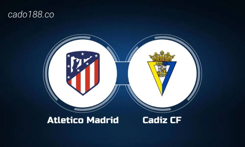 Soi kèo Atletico Madrid vs Cadiz, 03h00 ngày 04/05
