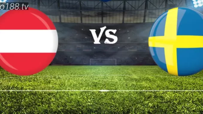 Soi-keo-Ao-vs-Thuy-Dien-21-06-188bet Soi kèo Áo vs Thụy Điển, 01h45 ngày 21/06, VL Euro 2024