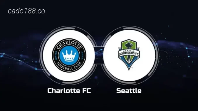 soi-keo-Charlotte-vs-Seattle-Sounders-11-06-188bet Soi kèo Charlotte vs Seattle Sounders, 06h30 ngày 11/06