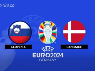 Soi kèo Slovenia vs Đan Mạch, 01h45 ngày 20/06, Euro 2024