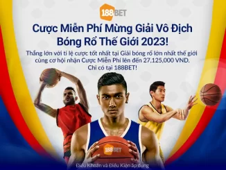Khuyến mãi cược miễn phí giải vô địch bóng rổ thế giới