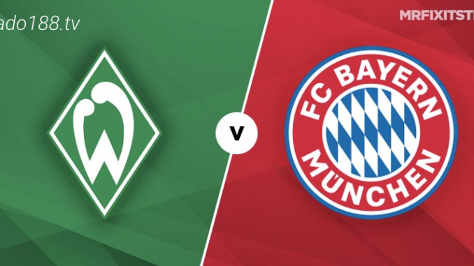 soi-keo-Werder-Bremen-vs-Bayern-Munich-19-08-188bet Soi kèo Werder Bremen vs Bayern Munich, 01h30 ngày 19/08