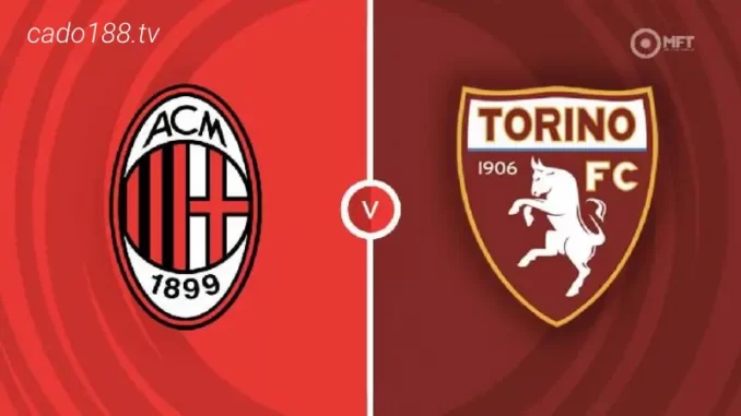 soi-keo-ac-milan-vs-torino-27-08-188bet Soi kèo AC Milan vs Torino, 01h45 ngày 27/08, Serie A