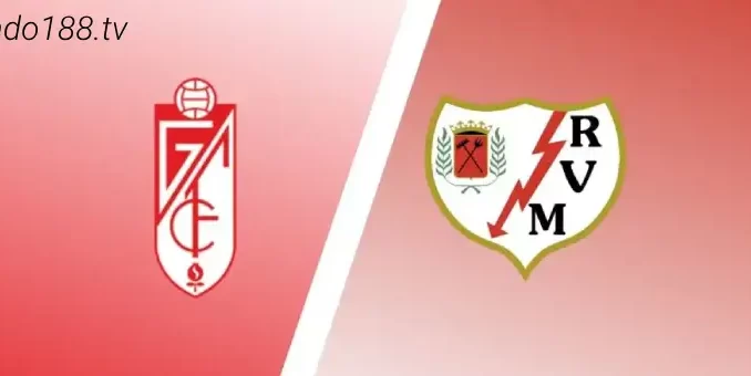 Soi kèo Granada CF vs Rayo Vallecano, 02h30 ngày 22/08