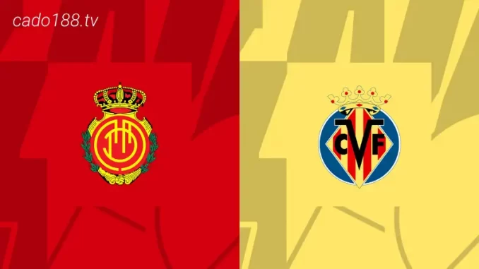 soi-keo-mallorca-vs-villarreal-19-08-188bet Soi kèo Mallorca vs Villarreal, 00h30 ngày 19/08, La Liga