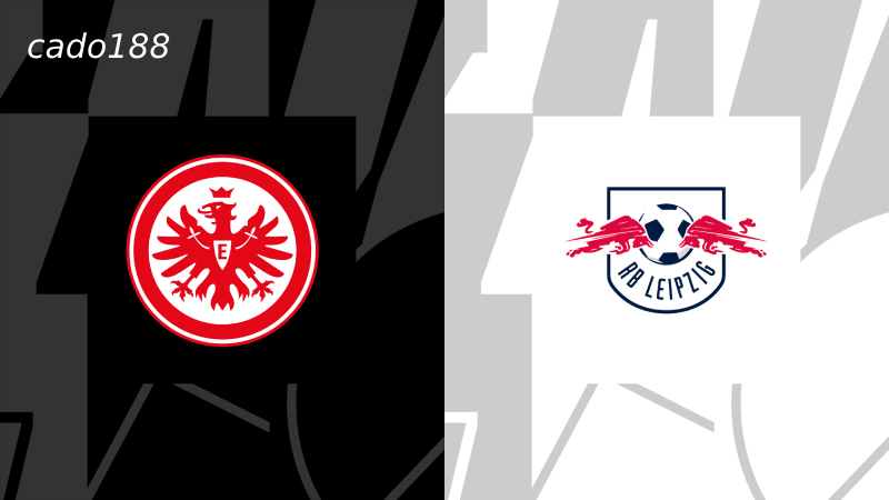 Soi kèo Eintracht Frankfurt vs RB Leipzig, 20h30 ngày 18/05