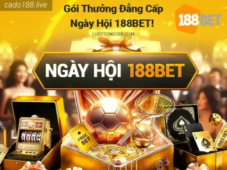 gói thưởng đẳng cấp ngày hội 188bet